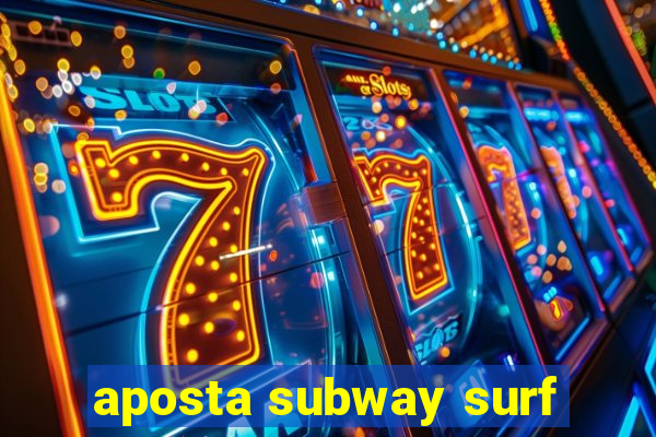 aposta subway surf